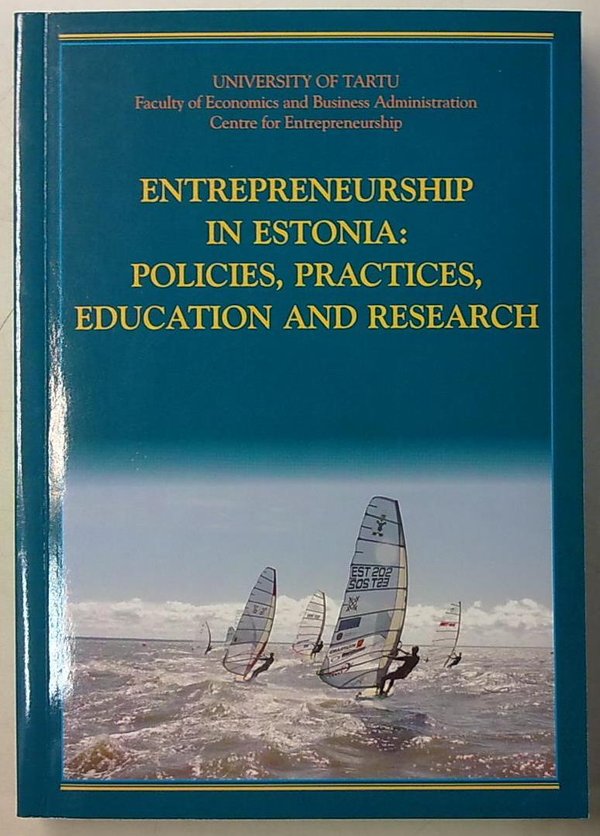 Entrepreneurship in Estonia: Policies, Practices, Education and Research