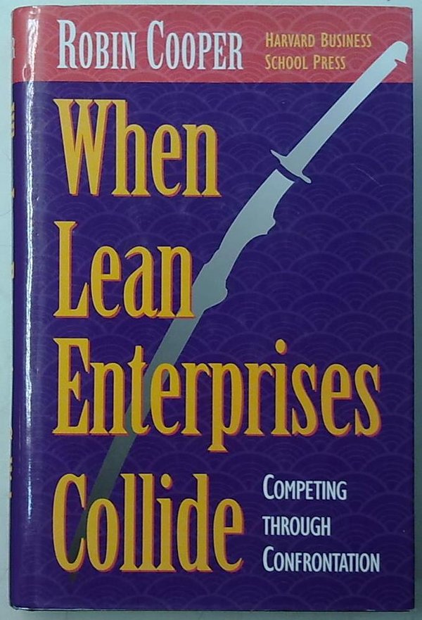 Cooper Robin: When Lean Enterprises Collide - Competing through Confrontation