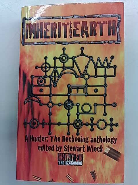 Wieck Stewart (ed.): Inherit the Earth - A Hunter: The Reckoning anthology