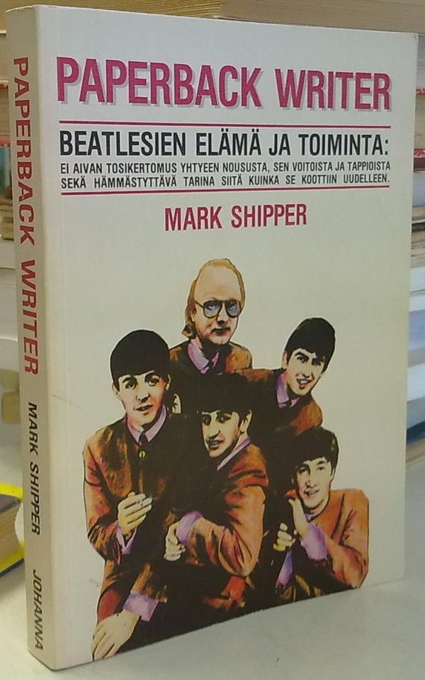 Shipper Mark: Paperback Writer - Beatlesien elämä ja toiminta
