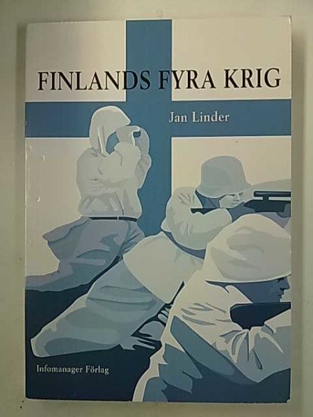 Jan Linder:  Finlands fyra krig