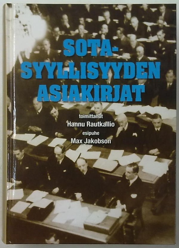 Rautkallio Hannu (toim.):  Sotasyyllisyyden asiakirjat
