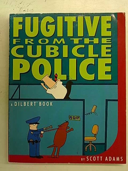Adams Scott: Fugitive from the Cubicle Police - A Dilbert Book