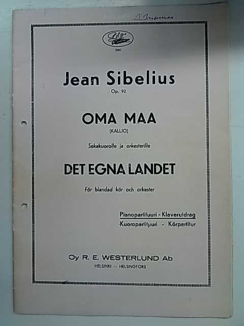 Sibelius Jean: Oma maa (Kallio) Sekakuorolle ja orkesterille Pianopartituuri. Kuoropartituuri.