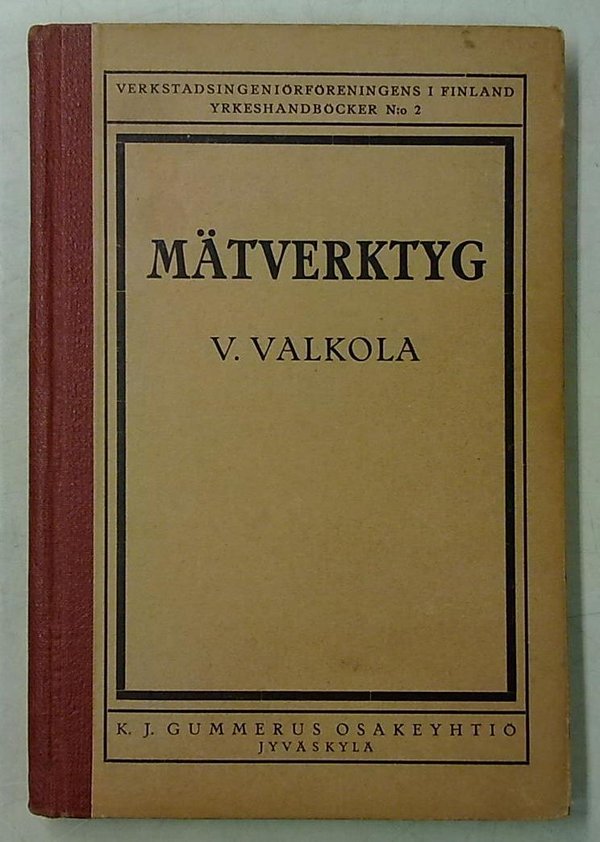 Valkola Väinö: Mätverktyg för verkstäder samt deras användning