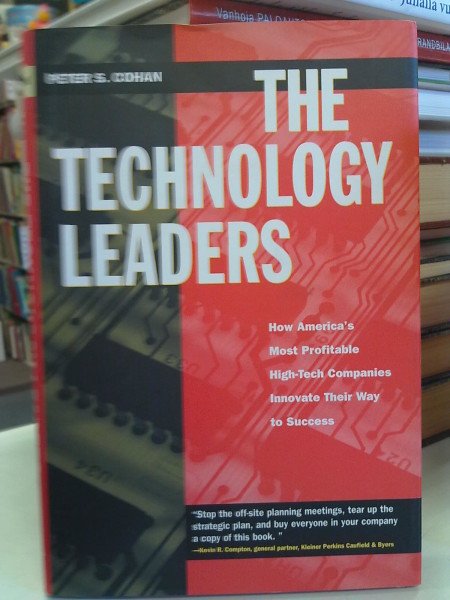 Cohan Peter S.:  The technology leaders : how America's most profitable high-tech companies inn