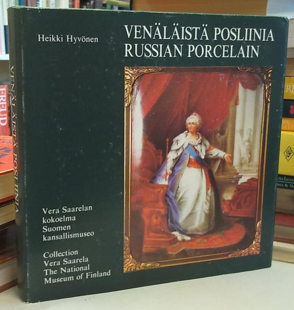 Hyvönen Heikki: Venäläistä posliinia - Vera Saarelan kokoelma Suomen kansallismuseo / Russian Porcel