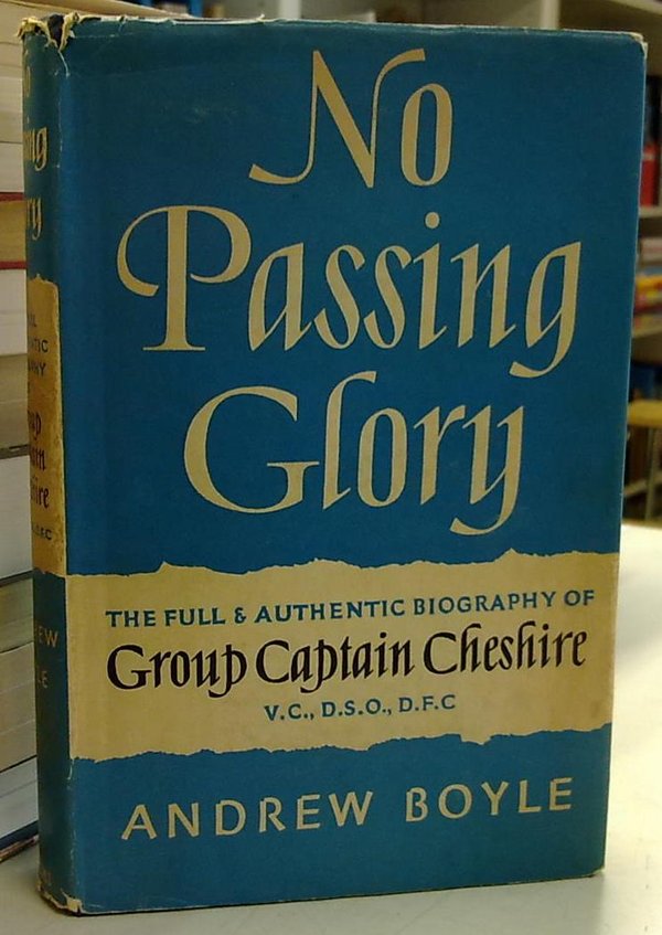 Boyle Andrew: No Passing Glory - The Full and Authentic Biography of Group Captain Cheshire
