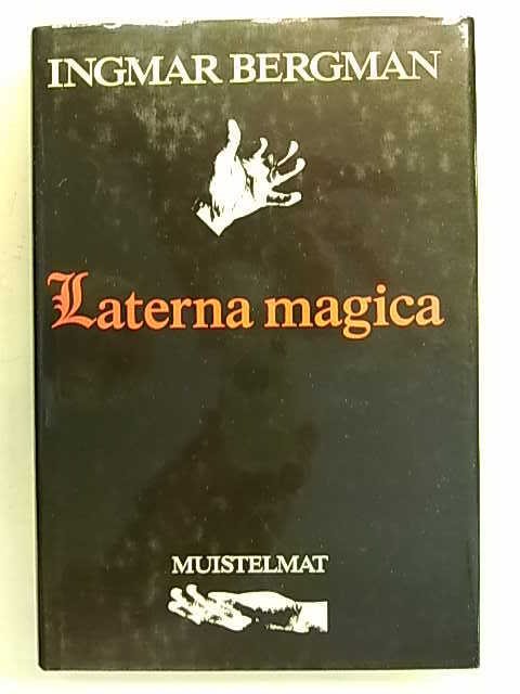 Bergman Ingmar: Laterna magica - Muistelmat