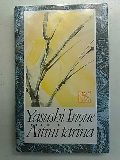 Inoue Yasushi: Äitini tarina (Otavan kirjasto)