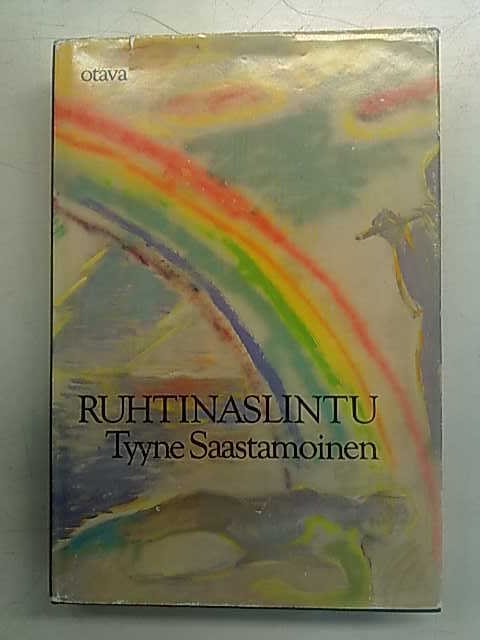 Saastamoinen Tyyne: Ruhtinaslintu - Valitut runot 1960-1986