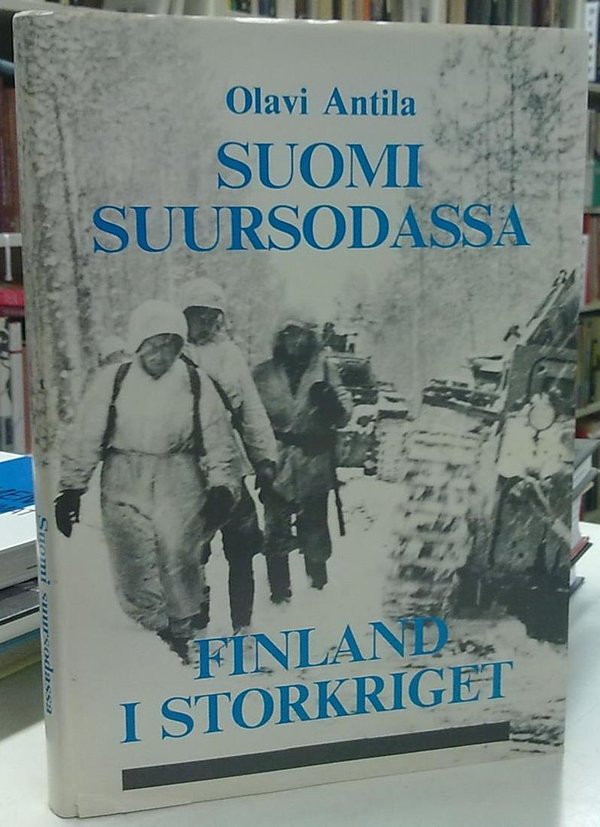 Antila Olavi: Suomi suursodassa / Finland i storkriget