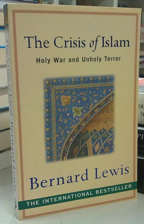 Lewis Bernard: The Crisis of Islam - Holy War and Unholy Terror