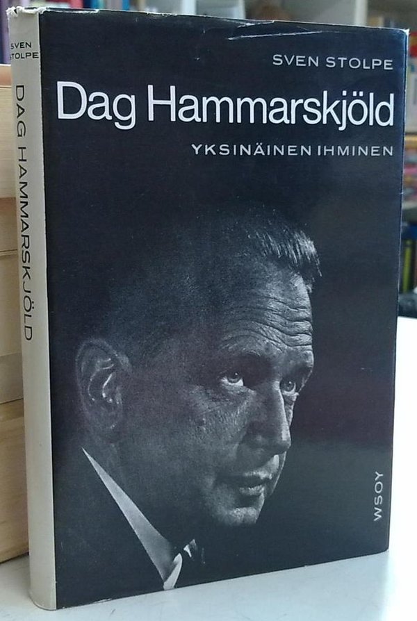 Stolpe Sven: Dag Hammarskjöld - Yksinäinen ihminen