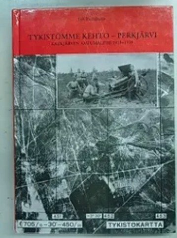 Paulaharju Jyri :Tykistömme kehto - Perkjärvi - Kaukjärven ampumaleiri 1918-1939