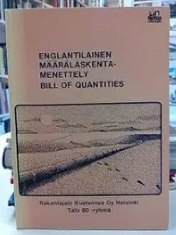 Kaarenmaa Mikko: Englantilainen määrälaskentamenettely Bill of Quantities