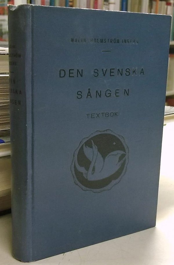 Holmström-Ingers Malin: Den svenska sången - Textbok