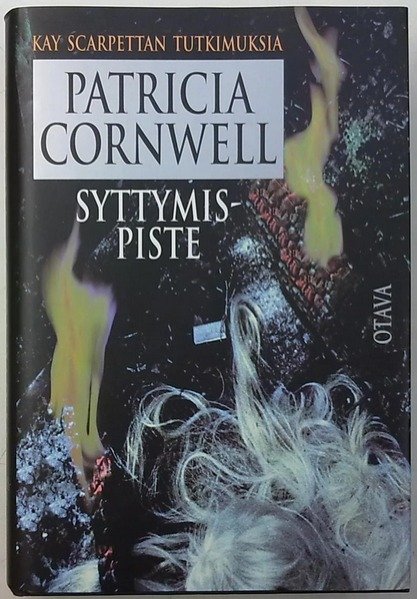 Cornwell Patricia: Syttymispiste - Kay Scarpettan tutkimuksia