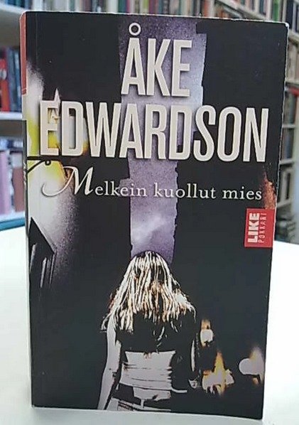 Edwardson Åke: Melkein kuollut mies