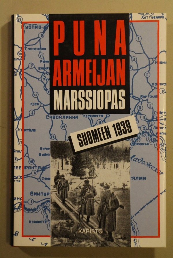 Kautto Antero (toim.): Puna-armeijan marssiopas Suomeen 1939