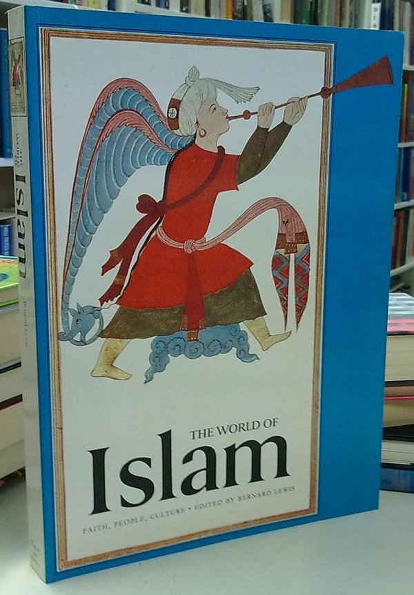 Lewis Bernard: The World of Islam - Faith, People, Culture