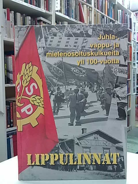 Lippulinnat - Juhla-, vappu- ja mielenosoituskulkueita yli 100-vuotta