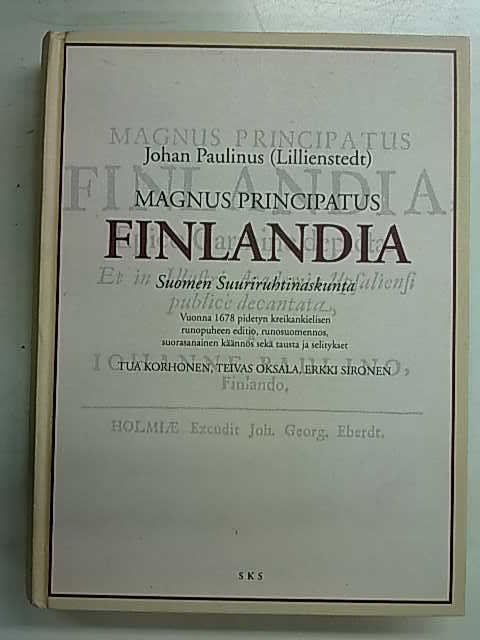 Korhonen Tua, Oksala Teivas, Sironen Erkki (toim): Johan Paulinus (Lillienstedt), Magnus principatus