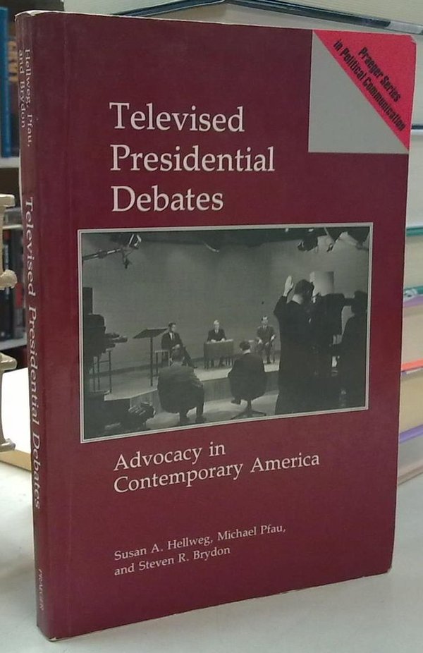 Televised Presidential Debates - Advocacy in Contemporary America