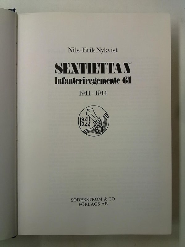 Nykvist Nils-Erik: Sextiettan - infanteriregemente 61 1941-1944