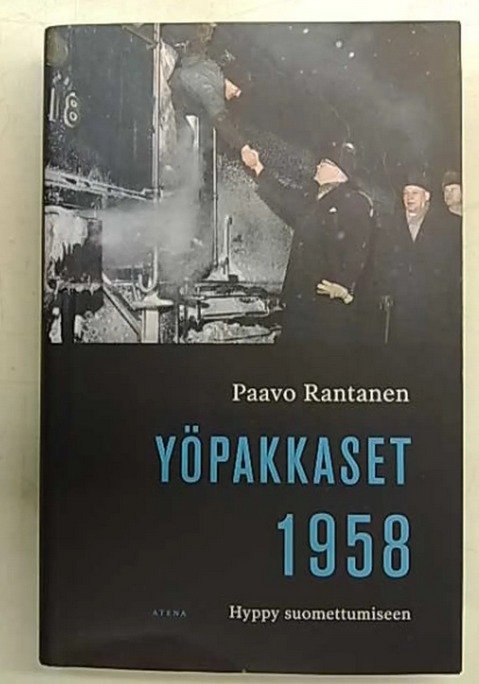 Rantanen Paavo: Yöpakkaset 1958 - Hyppy suomettumiseen