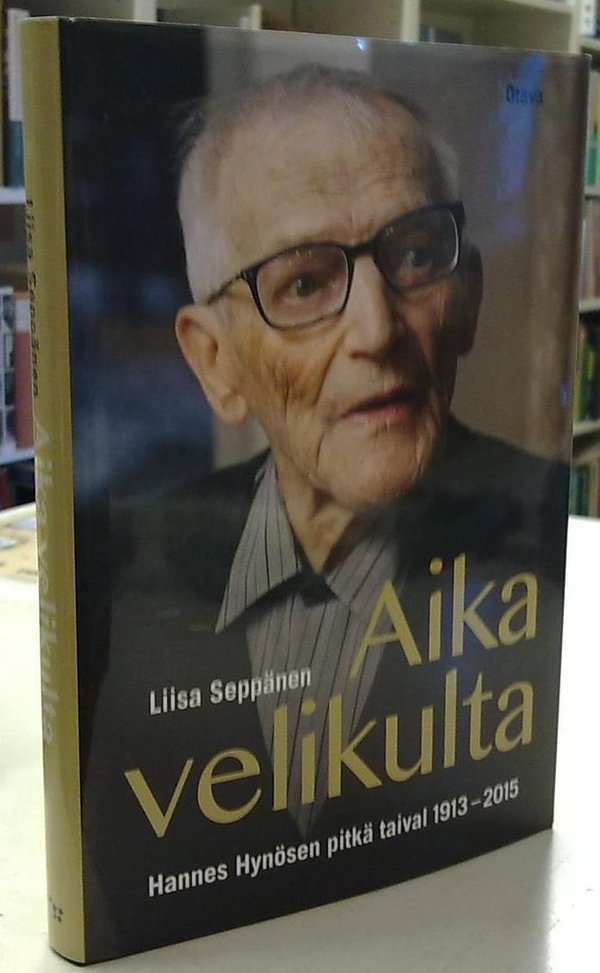 Seppänen Liisa: Aika velikultia - Hannes Hynösen pitkä taival 1913-2015