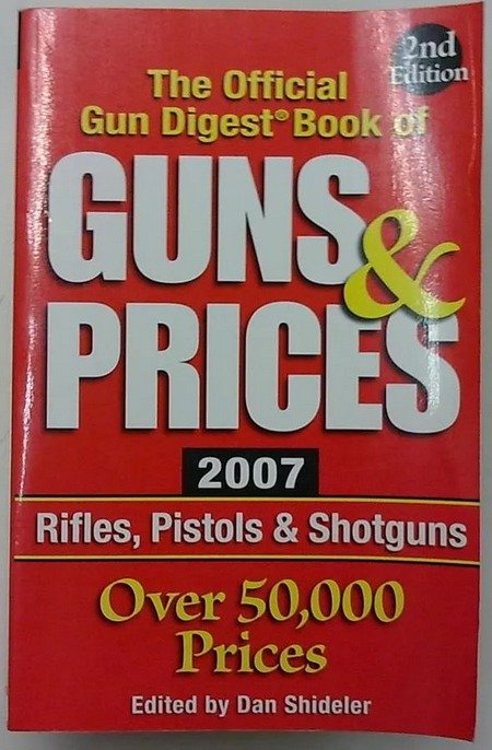 Shideler Dan (ed.): The Official Gun Digest Book of Guns & Prices 2nd Edition - Rifles, Pistols & S