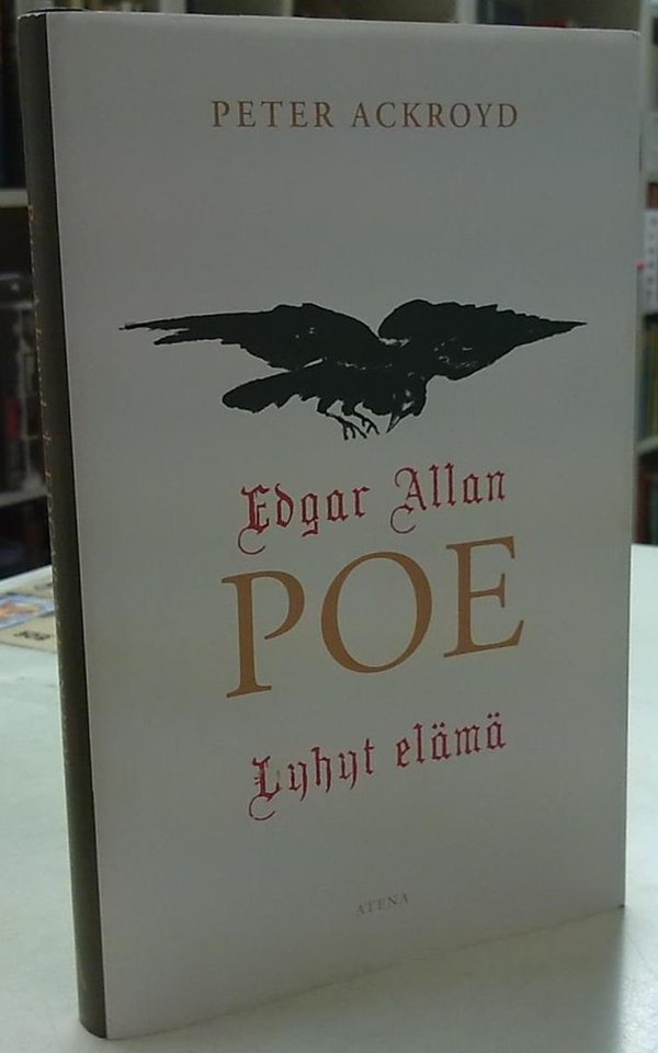 Ackroyd Peter: Edgar Allan Poe - Lyhyt elämä