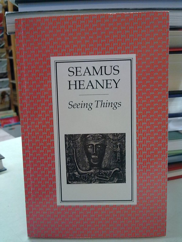 Heaney Seamus: Seeing Things (poems)