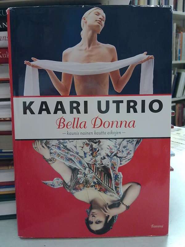 Utrio Kaari: Bella Donna - kaunis nainen kautta aikojen