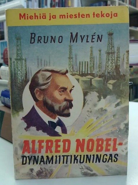 Mylen Bruno: Alfred Nobel - dynamiittikuningas