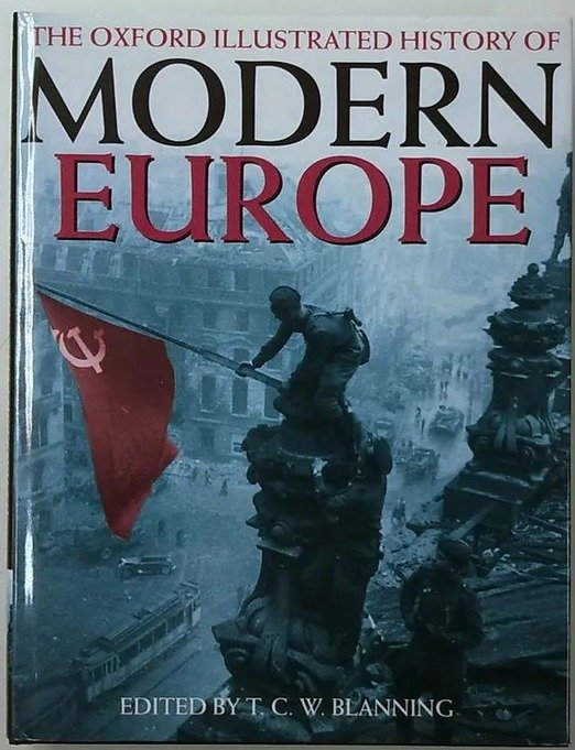 Blanning T.C.W. (edited by): The Oxford Illustrated History of Modern Europe