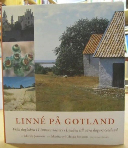 Jonsson Marita: Linné på Gotland - Från dagboken i Linnean Society i London till våra dagars Gotland