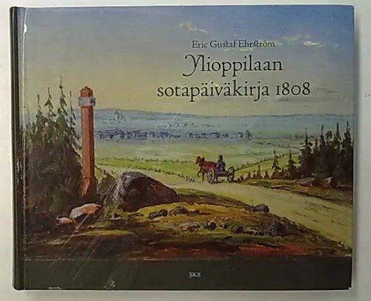 Ehrström Erik Gustaf: Ylioppilaan sotapäiväkirja 1808