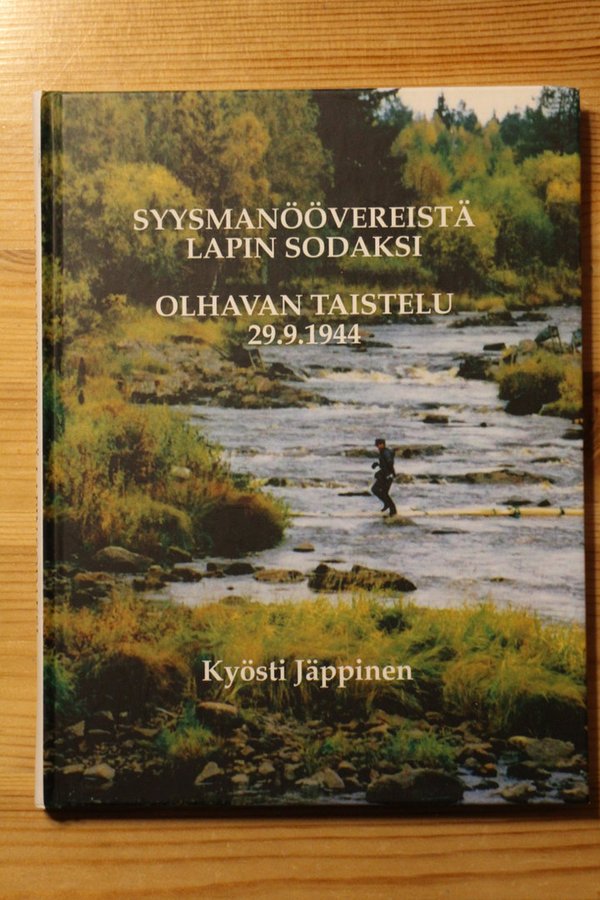 Jäppinen Kyösti: Syysmanöövereistä Lapin sodaksi - Olhavan taistelu 29.9.1944