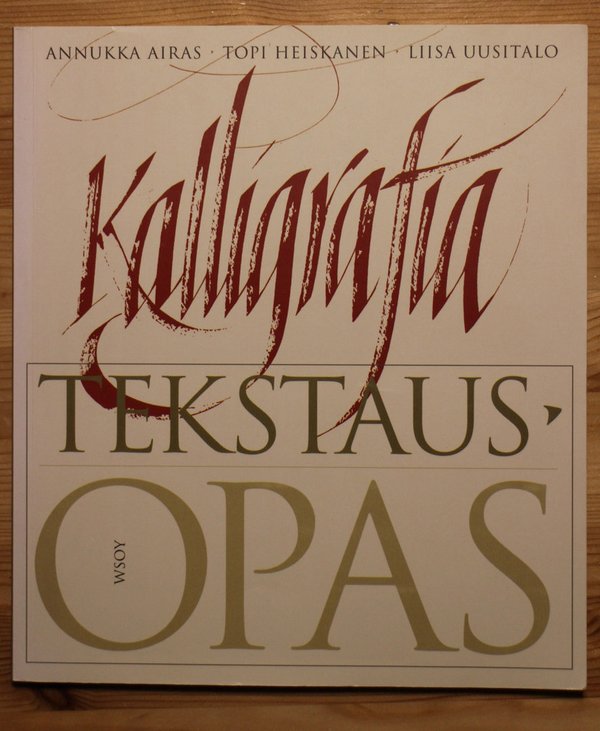 Airas Annukka - Heiskanen Topi - Uusitalo Liisa Kalligrafia - tekstausopas