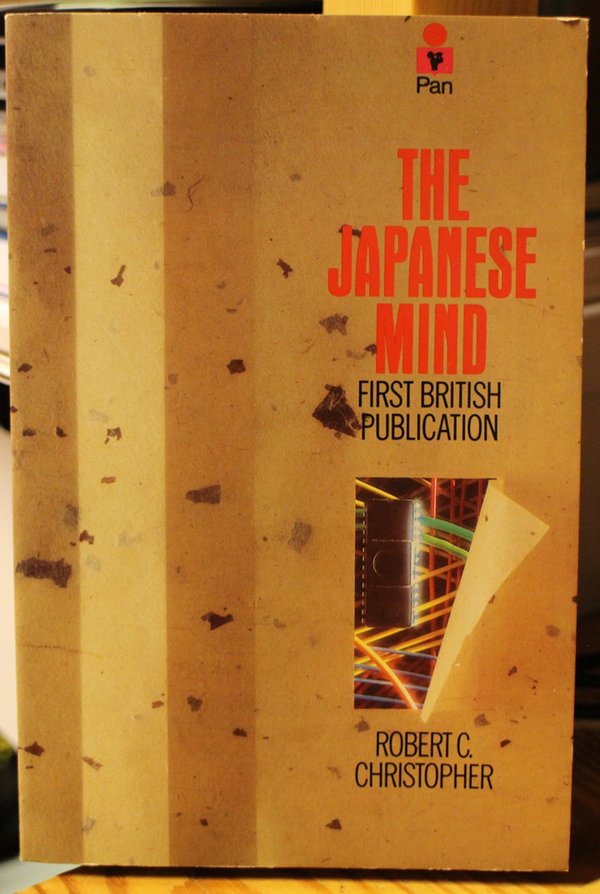 Christopher Robert C.: The Japanese Mind - First British Publication