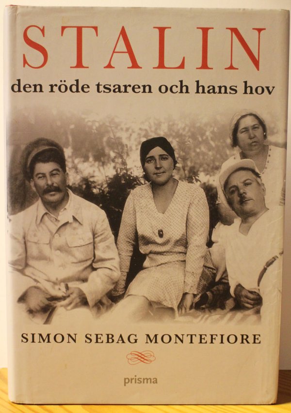 Montefiore Simon Sebag: Stalin - Den röde tsaren och hans hov