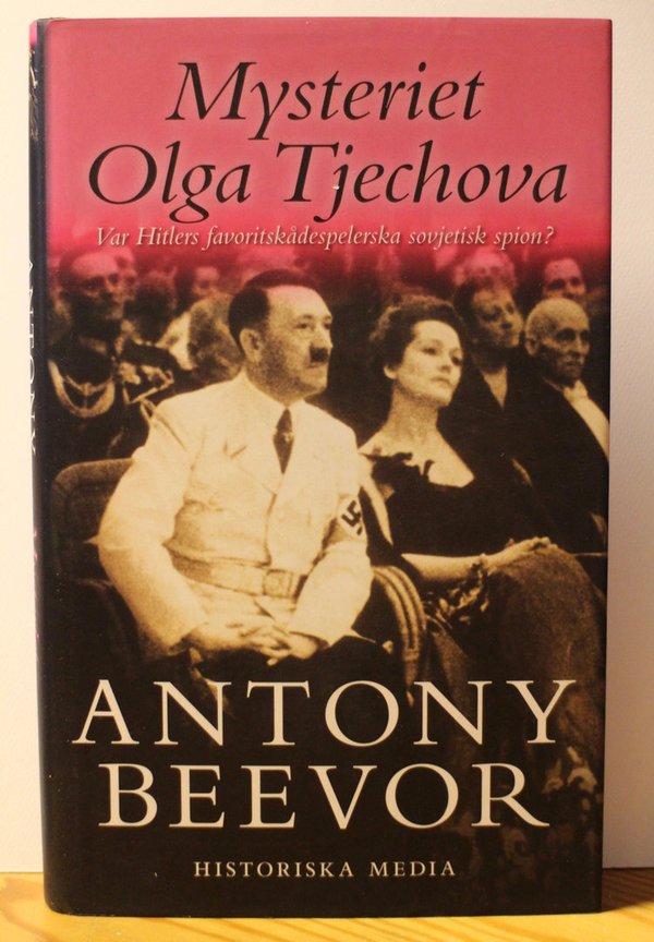 Beevor Antony: Mysteriet Olga Tjechova - Var Hitlers favoritskådespelerska sovjetisk spion?
