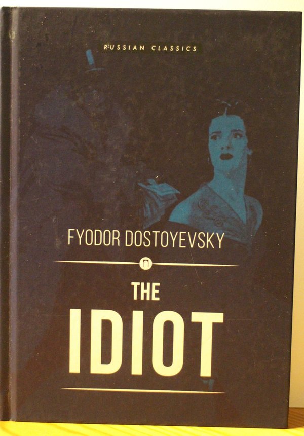 Dostoyevsky Fyodor: The Idiot