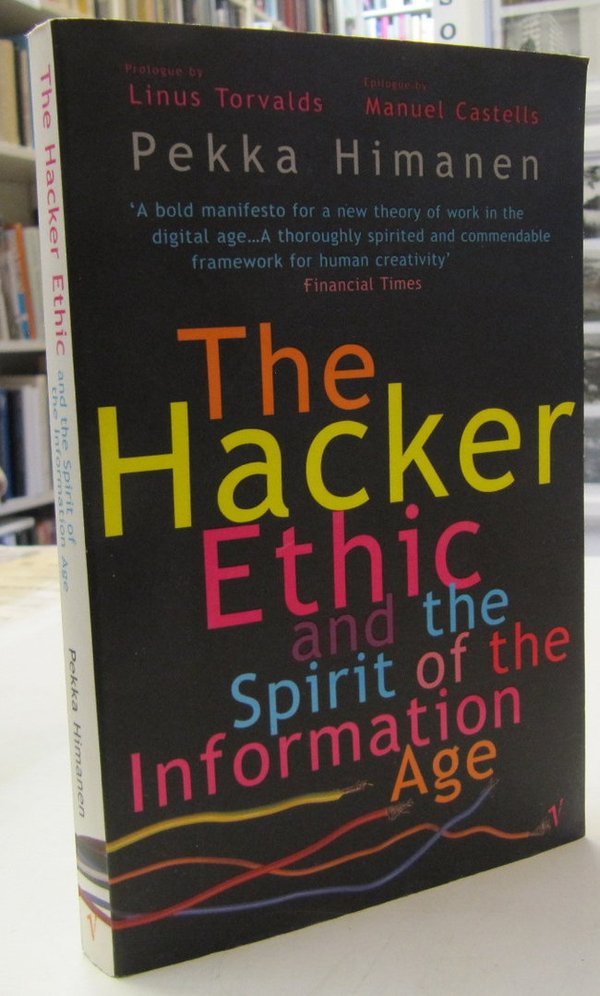 Himanen Pekka: The Hacker Ethic and the Spirit of the Information Age