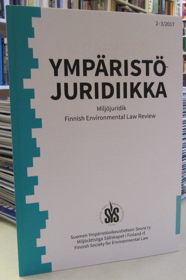 Ympäristöjuridiikka 2017-2-3 - Miljöjuridik - Finnish Environmental Law Review
