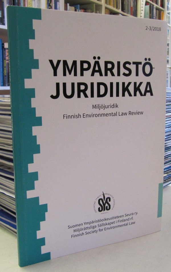 Ympäristöjuridiikka 2018-2-3 - Miljöjuridik - Finnish Environmental Law Review