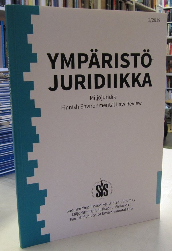 Ympäristöjuridiikka 2019-1 - Miljöjuridik - Finnish Environmental Law Review