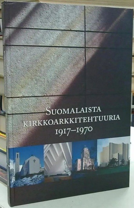 Knapas Marja Terttu, Tirilä Soile: Suomalaista kirkkoarkkitehtuuria 1917-1970